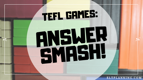TEFL Games: Answer&nbsp;Smash!